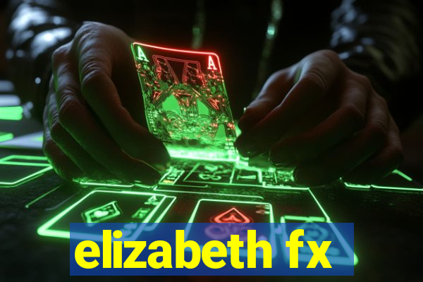 elizabeth fx